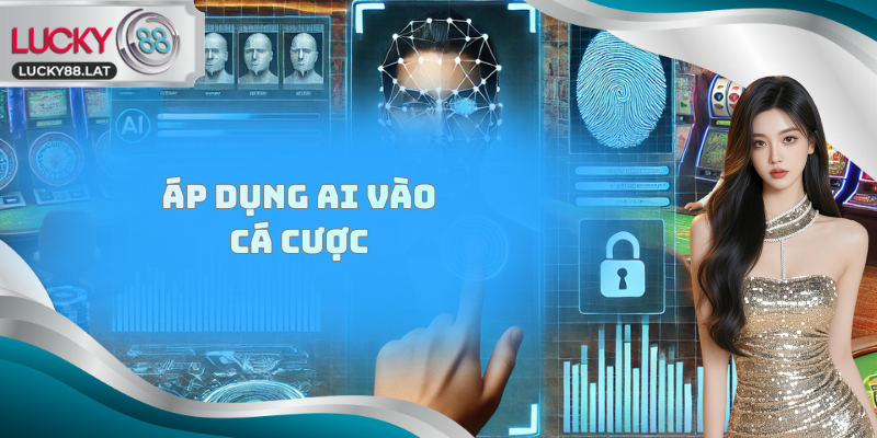Áp dụng AI vào cá cược